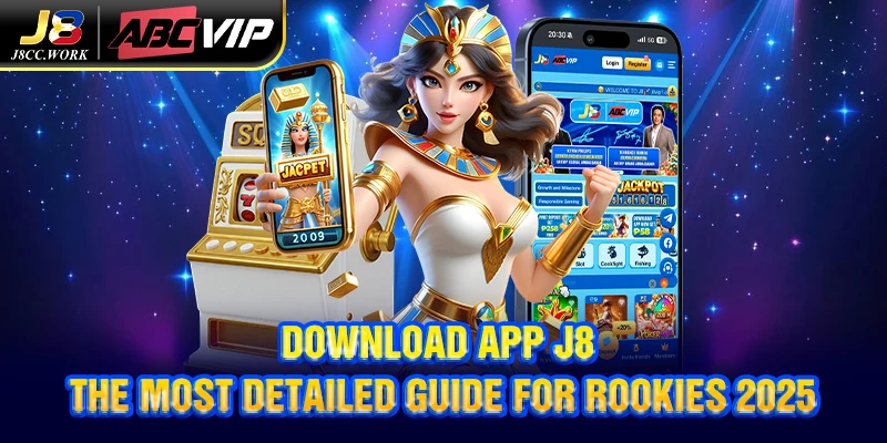 Download App J8 1 Download App J8 - The Most Detailed Guide For Newbies 2025