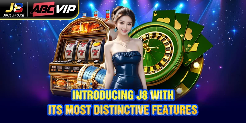 Introducing J8 2 Introducing J8 with its most distinctive features
