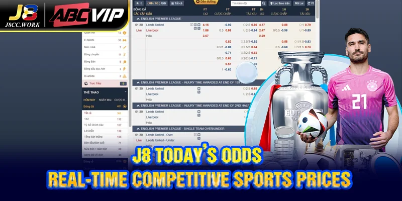 J8 Today’s Odds – Real-Time Competitive Sports Prices 3 J8 Today’s Odds – Real-Time Competitive Sports Prices