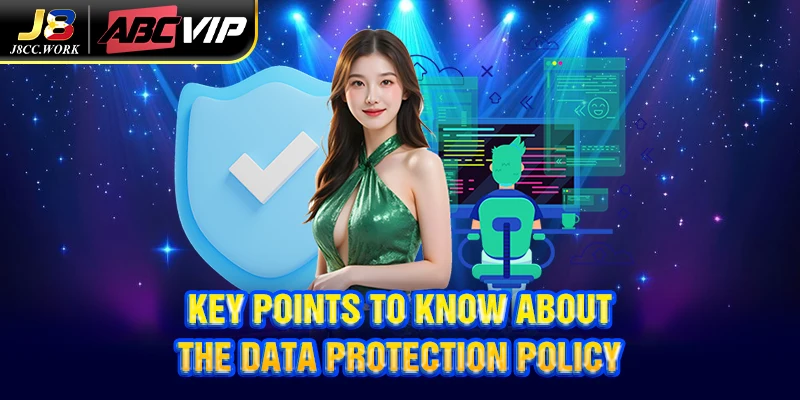 J8 Privacy Policy 2 Key points to know about the data protection policy