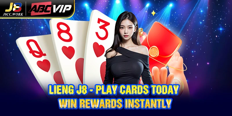 Lieng J8 - Play Cards Today, Win Rewards Instantly 2 Lieng J8 - Play Cards Today, Win Rewards Instantly