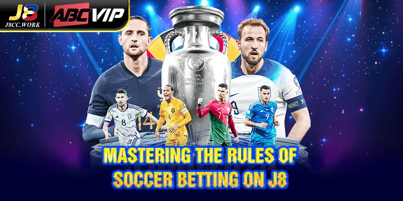 J8 Soccer Betting – Premium Football Wagering Online 5 Mastering the Rules of Soccer Betting on J8