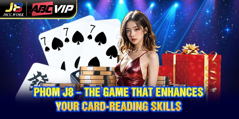 Phom J8 – The Game That Enhances Your Card-Reading Skills 2 Phom J8 – The Game That Enhances Your Card-Reading Skills