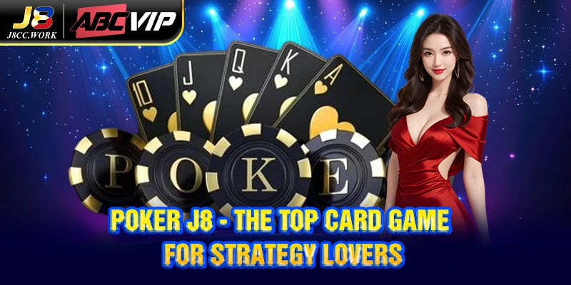 Poker J8 - The Top Card Game For Strategy Lovers 2 Poker J8 - The Top Card Game For Strategy Lovers