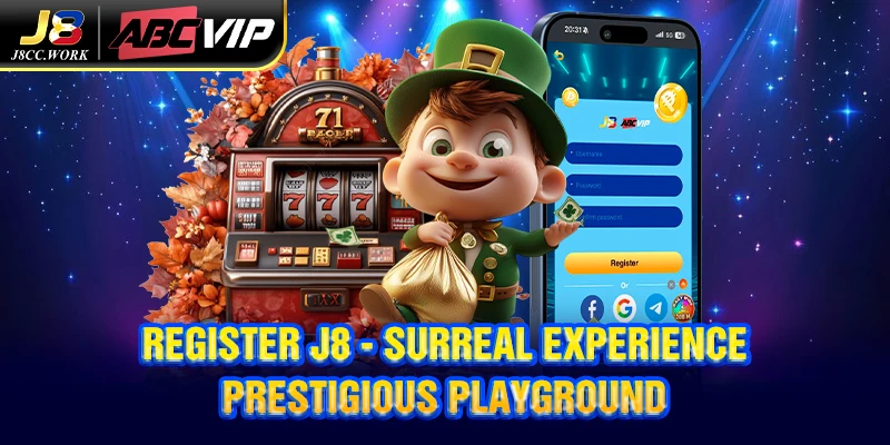 Register J8 1 Register J8 - Surreal experience prestigious playground