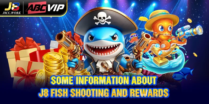 J8 Fish Shooting And Rewards - Join Now, Win Instantly 3 Some information about J8 Fish Shooting and Rewards