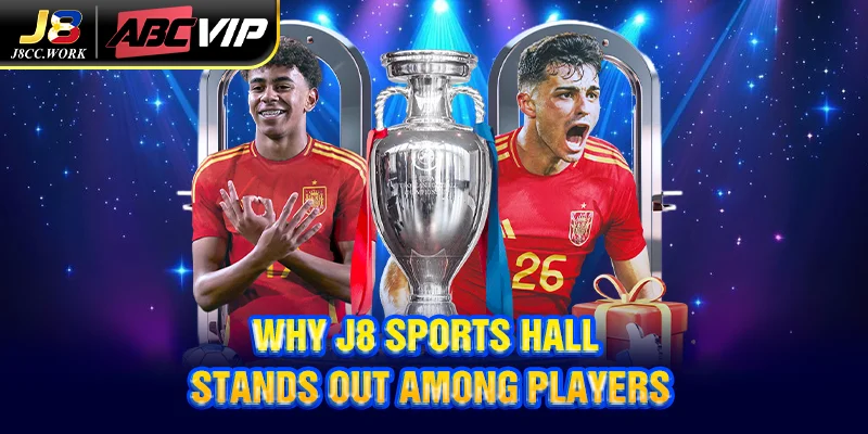 J8 Sports – Complete Online Sports Betting Platform 6 Why J8 Sports Hall Stands Out Among Players